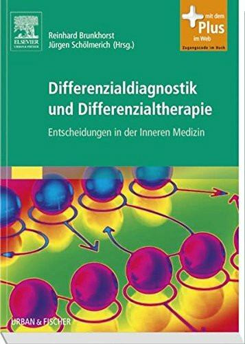 Differenzialdiagnostik und Differenzialtherapie: Entscheidungen in der Inneren Medizin