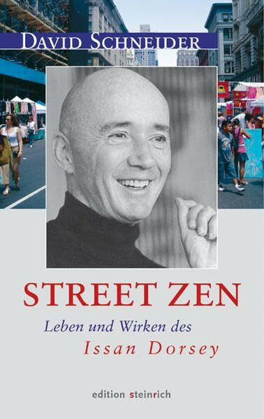 Street Zen: Leben und Wirken des Issan Dorsey