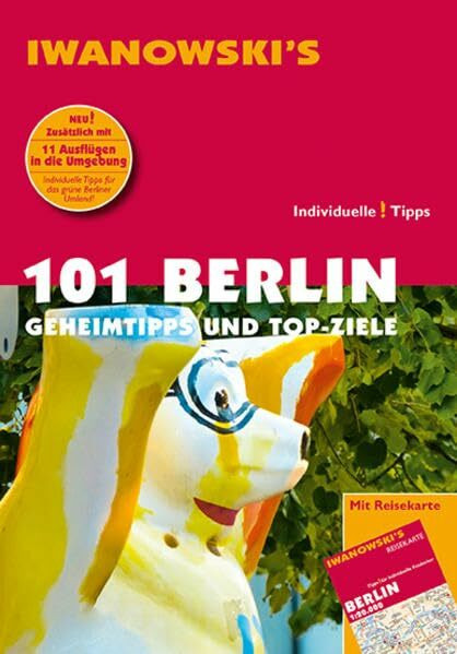 101 Berlin - Reiseführer von Iwanowski: Geheimtipps und Top-Ziele