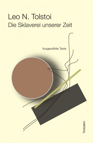 Die Sklaverei unserer Zeit: Ausgewählte Texte