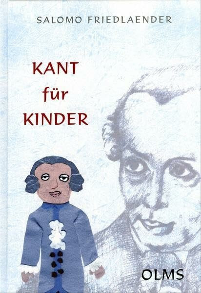 Kant für Kinder: Fragelehrbuch zum sittlichen Unterricht. Mit einem Essay "Kants Kinder" von Detlef Thiel