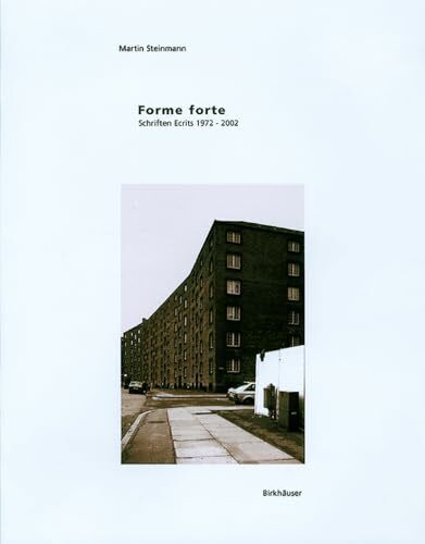 Forme forte: Ecrits/Schriften 1972-2002 Forme forte: Ecrits/Schriften 1972-2002
