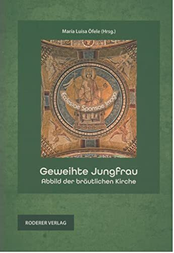 Geweihte Jungfrau: Abbild der bräutlichen Kirche (Theorie und Forschung. Theologie)