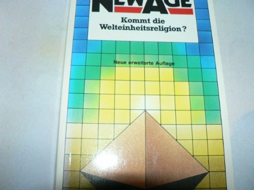 New Age. Kommt die Welteinheitsreligion?