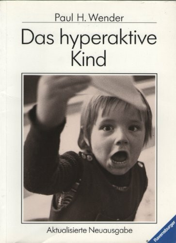 Das hyperaktive Kind (Ravensburger Weisse Reihe)
