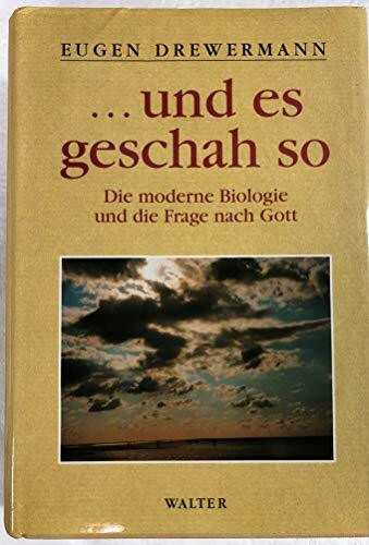 Glauben in Freiheit / ... und es geschah so: Die moderne Biologie und die Frage nach Gott. Glauben in Freiheit Band III/2
