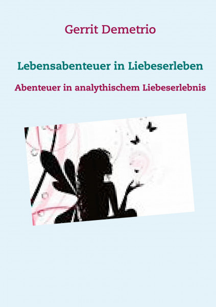 Lebensabenteuer in Liebeserleben