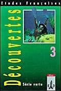 Etudes Françaises - Découvertes 3. Série verte - Für alle Bundesländer außer Bayern und Sachsen: Etudes Francaises, Decouvertes, Serie verte, Bd.3, Schülerbuch