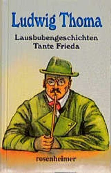 Lausbubengeschichten, Tante Frieda /Josef Filsers gesamter Briefwexel /Erzählungen, Satiren