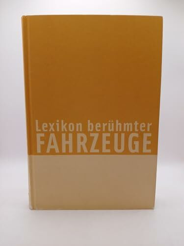 Lexikon berühmter Fahrzeuge: Von Apollo 11 bis Zeppelin