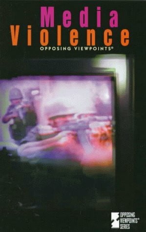 Media Violence: Opposing Viewpoints