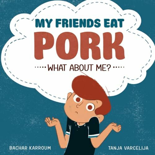 My friends eat pork...What about me?: (Islamic books for kids)