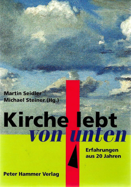 Kirche lebt von unten: Erfahrungen aus 20 Jahren