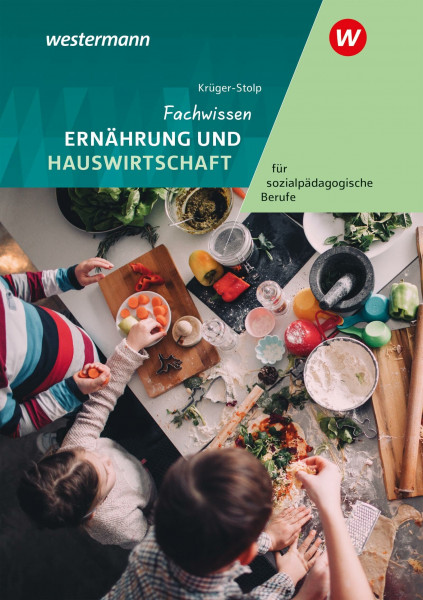 Fachwissen Ernährung und Hauswirtschaft für sozialpädagogische Berufe: Schulbuch