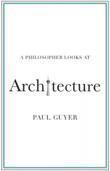 A Philosopher Looks at Architecture