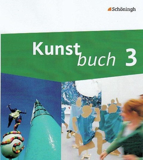 Kunstbuch 3 - Die neuen Arbeitsbücher für die Sekundarstufe 1