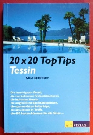 20 x 20 Top Tips, Tessin