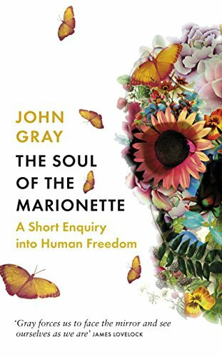 The Soul of the Marionette: A Short Enquiry into Human Freedom