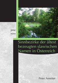 Sinnbezirke der ältest bezeugten slawischen Namen in Österreich