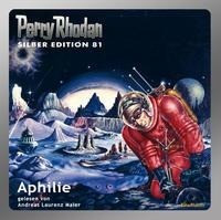 Perry Rhodan Silberedition 81 - Aphilie