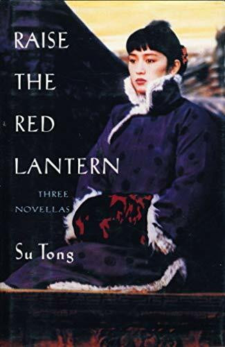 Raise the Red Lantern: Three Novellas