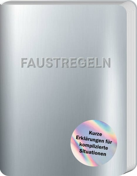 Faustregeln: Kurze Erklärungen für komplizierte Situationen