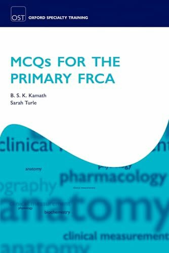 MCQS FOR THE PRIMARY FRCA OXSTRT:NCS P (Oxford Specialty Training: Revision Texts)