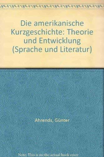 Die amerikanische Kurzgeschichte: Theorie und Entwicklung (Sprache und Literatur)