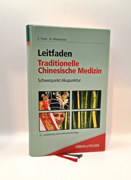 Leitfaden Traditionelle Chinesische Medizin. Schwerpunkt Akupunktur