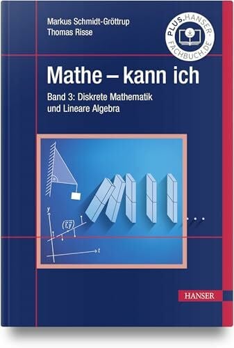 Mathe - kann ich: Band 3: Diskrete Mathematik und Lineare Algebra