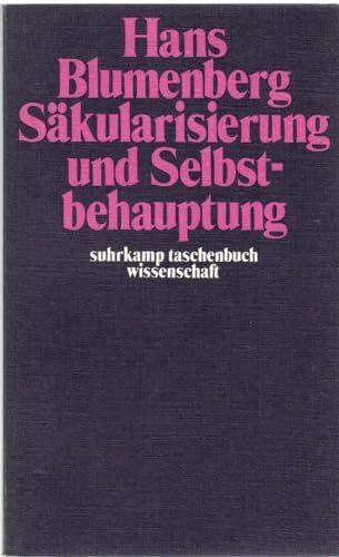 Säkularisierung und Selbstbehauptung. (suhrkamp-taschenbücher wissenschaft; 79)