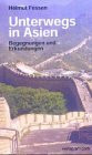 Unterwegs in Asien. Begegnungen und Erkundungen (Verlag am Park)