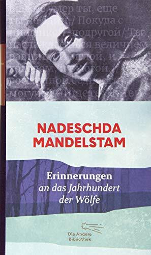 Erinnerungen: an das Jahrhundert der Wölfe (Die Andere Bibliothek, Band 426)