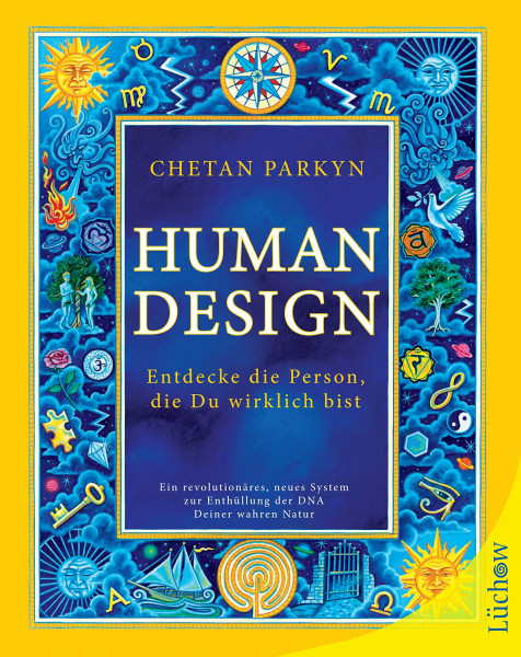 Human Design: Entdecke die Person, die Du wirklich bist