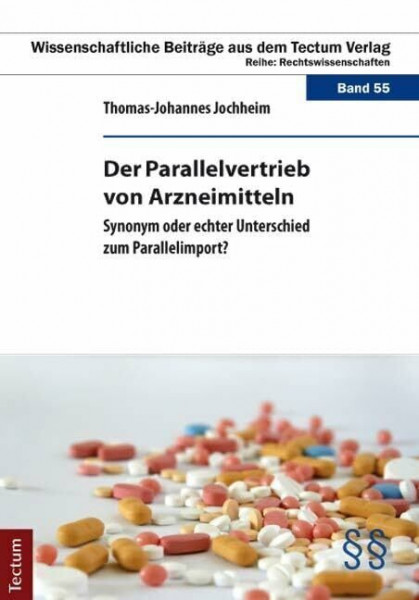 Der Parallelvertrieb von Arzneimitteln: Synonym oder echter Unterschied zum Parallelimport? (Wissenschaftliche Beiträge aus dem Tectum Verlag: Rechtswissenschaft)