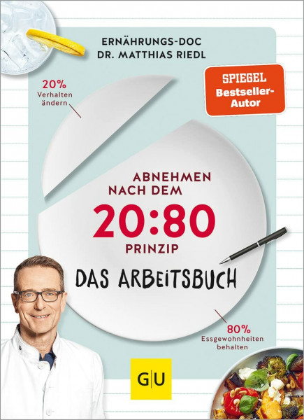 Abnehmen nach dem 20:80-Prinzip - Das Arbeitsbuch: Gewicht verlieren ohne Verzicht. Gesunde Ernährung im Alltag mit dem Ernährungs-Doc. Mit Wochenplänen und Ernährungstagebuch. (GU Diät&Gesundheit)