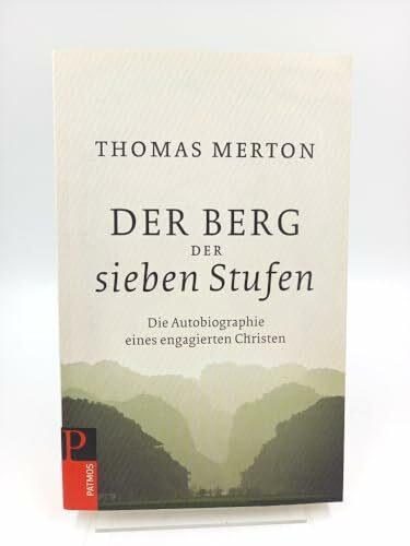 Der Berg der sieben Stufen: Die Autobiographie eines engagierten Christen (Patmos Paperback)