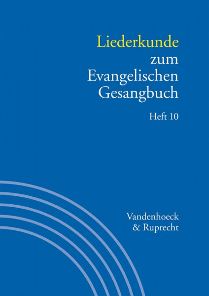 Handbuch zum Evangelischen Gesangbuch: Liederkunde zum Evangelischen Gesangbuch. Heft 10: Bd. 3/10
