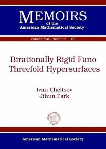 Birationally Rigid Fano Threefold Hypersurfaces (Memoirs of the American Mathematical Society, Band 246)