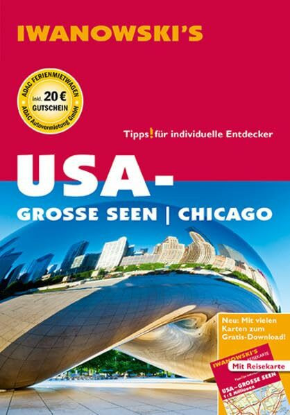 USA-Große Seen / Chicago - Reiseführer von Iwanowski: Individualreiseführer mit Extra-Reisekarte und Karten-Download: Mit QR-Code und Gratis-Download ... Inkl. 20 Euro Gutschein ADAC Ferienmietwagen