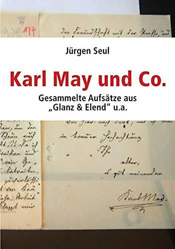 Karl May und Co.: Gesammelte Aufsätze aus ›Glanz & Elend‹ u.a.