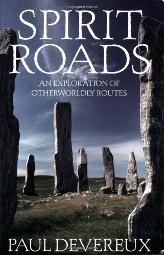 Spirit Roads: An Exploration of Otherwordly Routes Spirit Roads: An Exploration of Otherwordly Routes