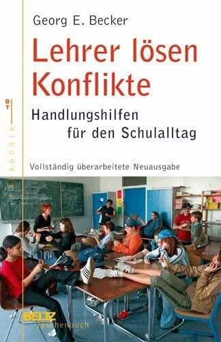 Lehrer lösen Konflikte: Handlungshilfen für den Schulalltag