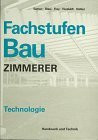 Fachstufen Bau, Zimmerer, Technologie