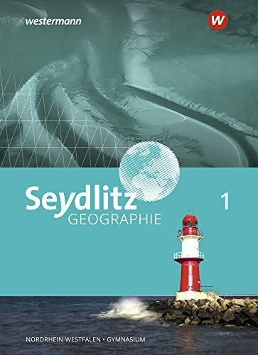 Seydlitz Geographie - Ausgabe 2018 für Gymnasien in Nordrhein-Westfalen: Schulbuch 1