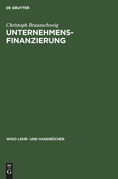 Unternehmensfinanzierung (WiSo-Lehr- und Handbücher)
