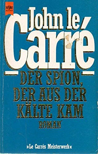 Der Spion, der aus der Kälte kam. Roman