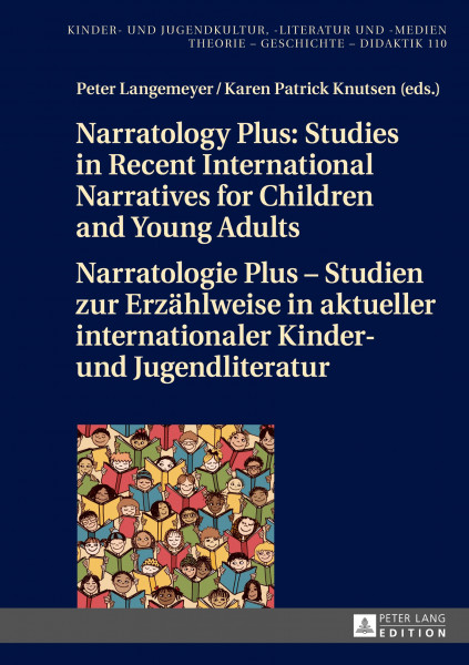 Narratology Plus - Studies in Recent International Narratives for Children and Young Adults / Narratologie Plus - Studien zur Erzählweise in aktueller internationaler Kinder- und Jugendliteratur