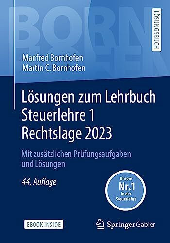 Lösungen zum Lehrbuch Steuerlehre 1 Rechtslage 2023: Mit zusätzlichen Prüfungsaufgaben und Lösungen (Bornhofen Steuerlehre 1 LÖ)