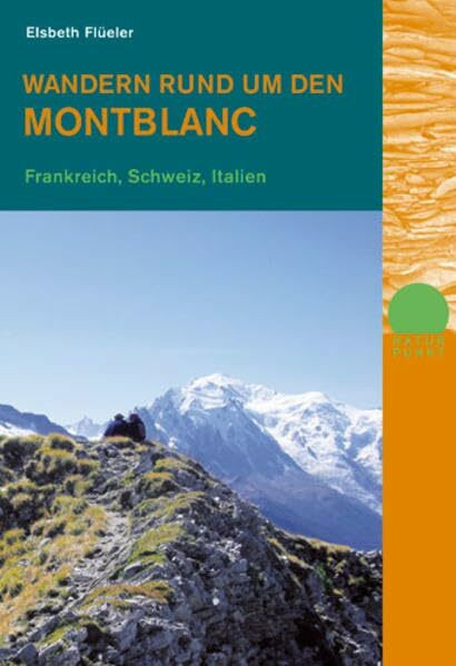 Wandern rund um den Montblanc: Frankreich, Schweiz, Italien (Naturpunkt)